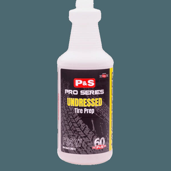 P&S Safety Bottle - Undressed Tire Prep - 32 oz.