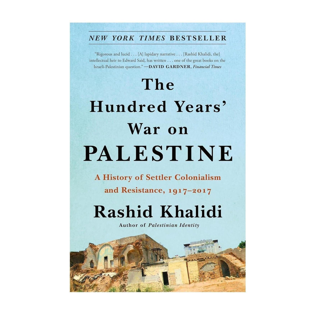 The Hundred Years' War on Palestine – Elegant Housewarming Gift for the Politically Engaged Reader, Rashid Khalidi's Definitive History