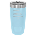 It Turns out I love You a Lot More 20 oz Tumbler | Light Blue