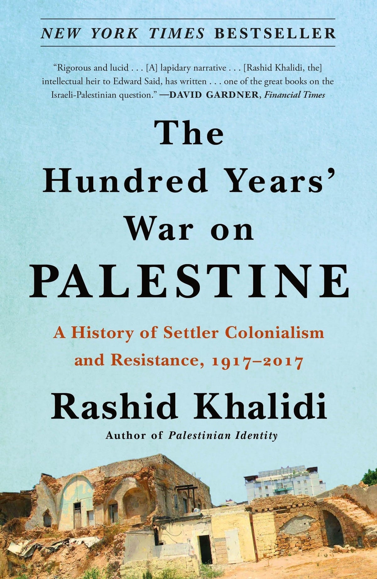 The Hundred Years' War on Palestine – Elegant Housewarming Gift for the Politically Engaged Reader, Rashid Khalidi's Definitive History