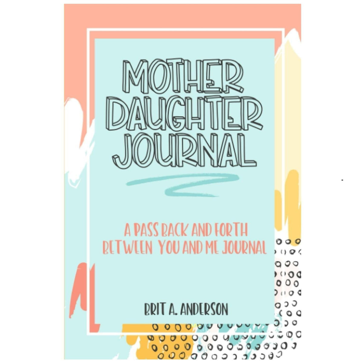 Mother Daughter Journal – Mindful Bonding Ritual for Moms and Daughters, Guided Prompts to Open Up and De-Stress Together