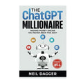 The ChatGPT Millionaire: Making Money Online has never been this EASY – Side Hustle Playbook for Home Office and Coffee Shop Workdays