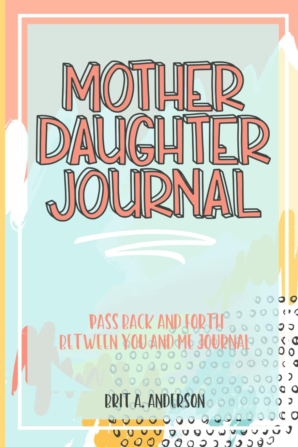 Mother Daughter Journal – Mindful Bonding Ritual for Moms and Daughters, Guided Prompts to Open Up and De-Stress Together